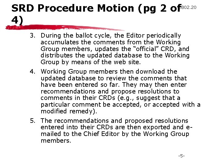 SRD Procedure Motion (pg 2 of. C 802. 20 4) 3. During the ballot