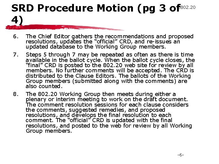 SRD Procedure Motion (pg 3 of. C 802. 20 4) 6. 7. 8. The