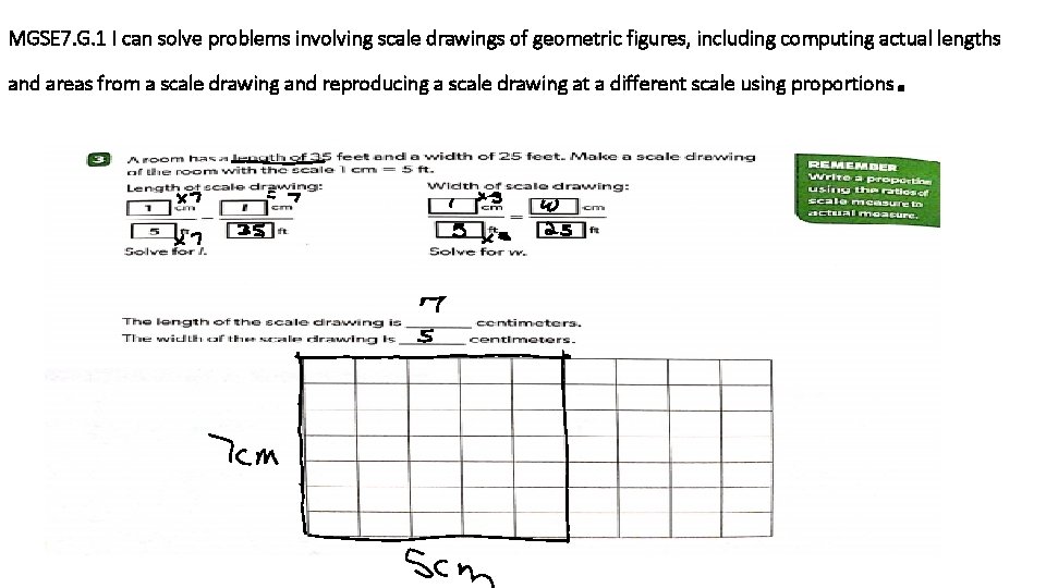 MGSE 7. G. 1 I can solve problems involving scale drawings of geometric figures,