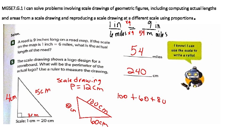 MGSE 7. G. 1 I can solve problems involving scale drawings of geometric figures,