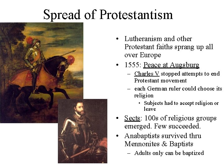 Spread of Protestantism • Lutheranism and other Protestant faiths sprang up all over Europe