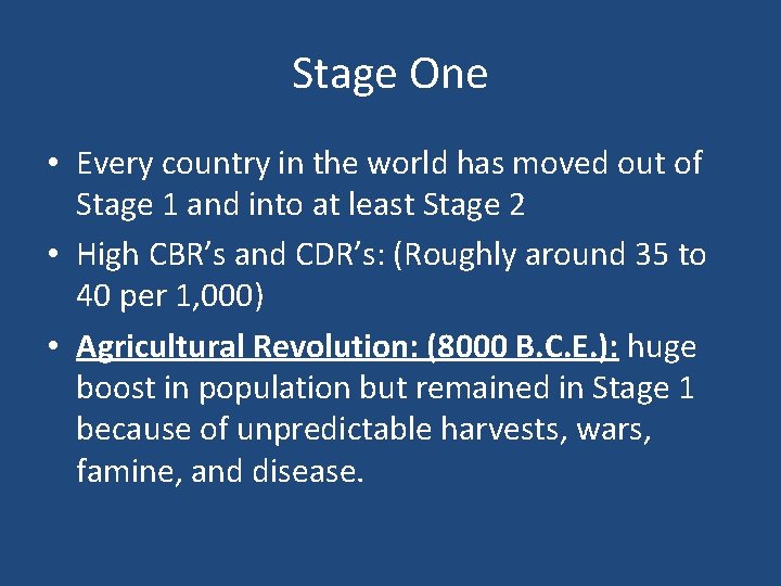 Stage One • Every country in the world has moved out of Stage 1