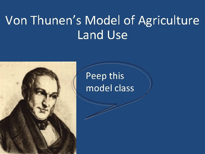Von Thunen’s Model of Agriculture Land Use Peep this model class 