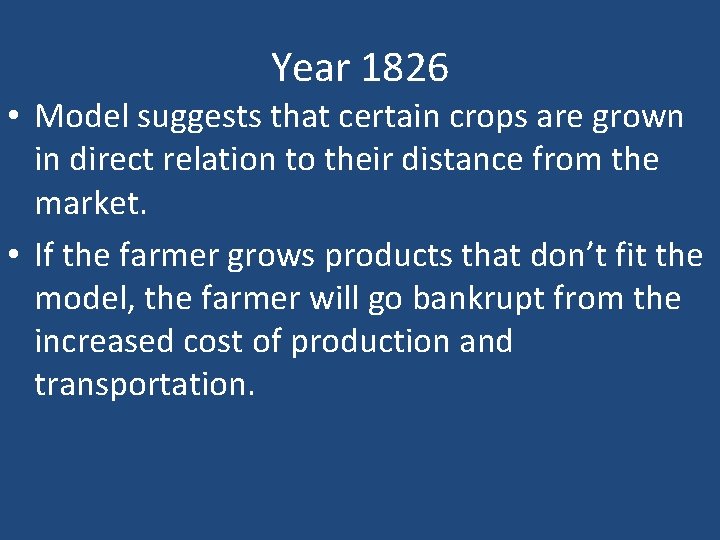 Year 1826 • Model suggests that certain crops are grown in direct relation to