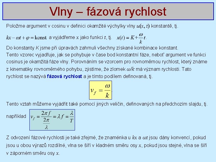 Vlny – fázová rychlost Položme argument v cosinu v definici okamžité výchylky vlny u(x,