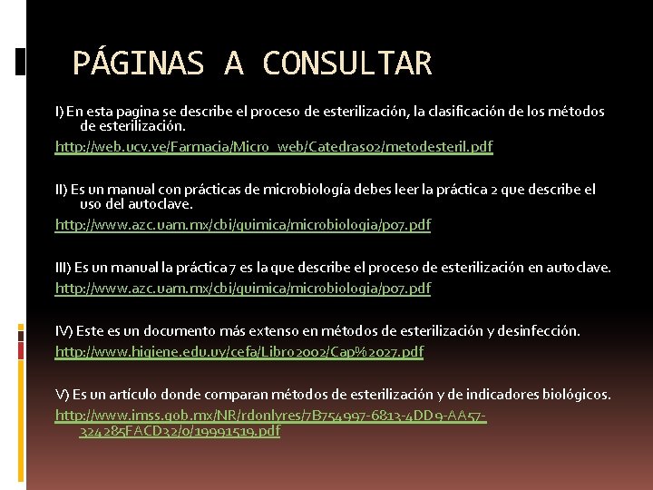 PÁGINAS A CONSULTAR I) En esta pagina se describe el proceso de esterilización, la