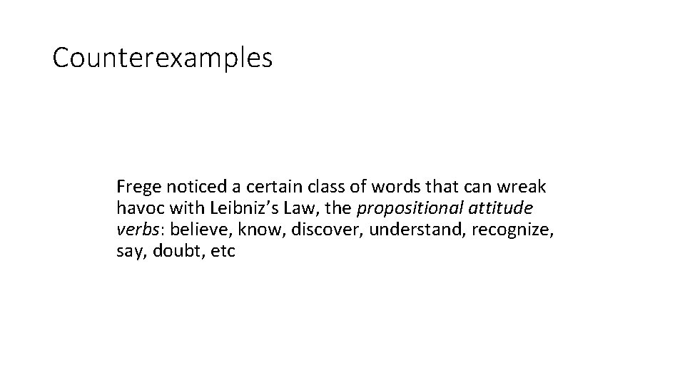 Counterexamples Frege noticed a certain class of words that can wreak havoc with Leibniz’s