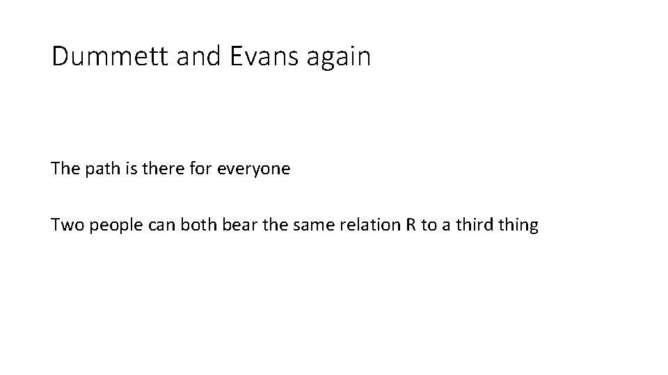 Dummett and Evans again The path is there for everyone Two people can both
