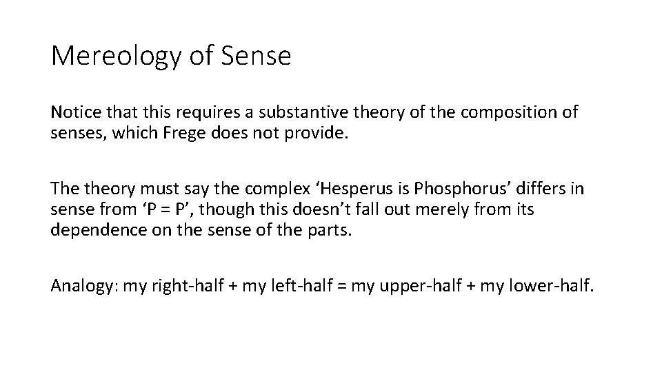Mereology of Sense Notice that this requires a substantive theory of the composition of