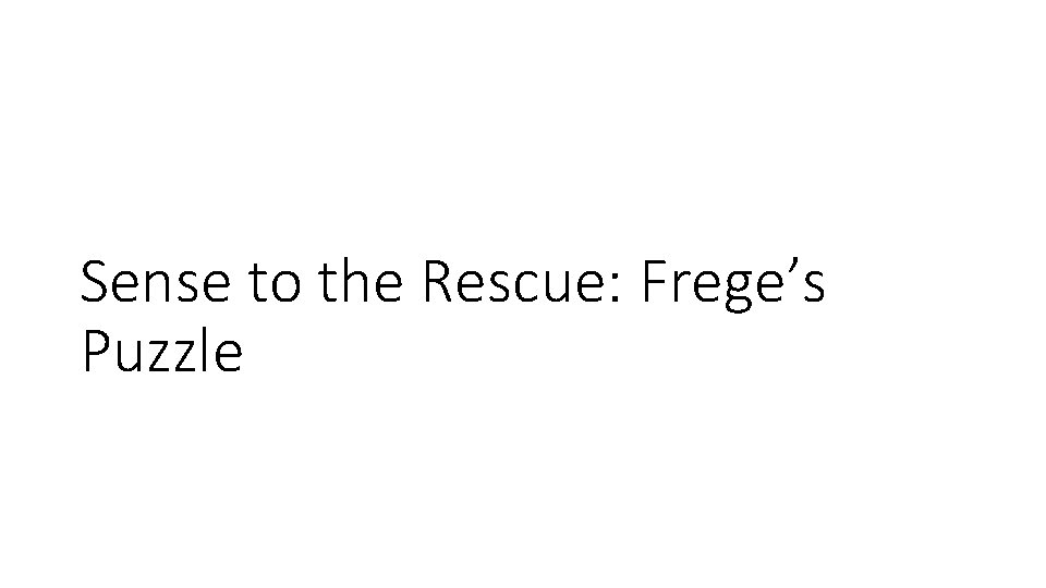 Sense to the Rescue: Frege’s Puzzle 