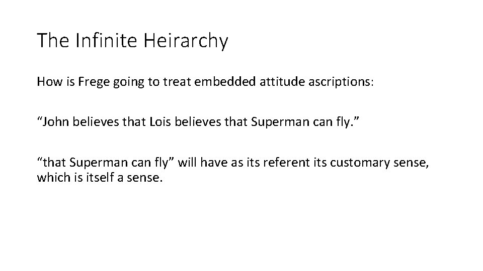 The Infinite Heirarchy How is Frege going to treat embedded attitude ascriptions: “John believes