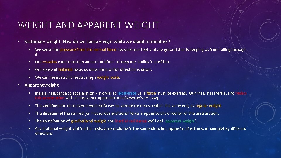 WEIGHT AND APPARENT WEIGHT • Stationary weight: How do we sense weight while we