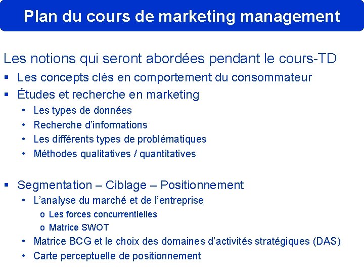 Plan du cours de marketing management Les notions qui seront abordées pendant le cours-TD