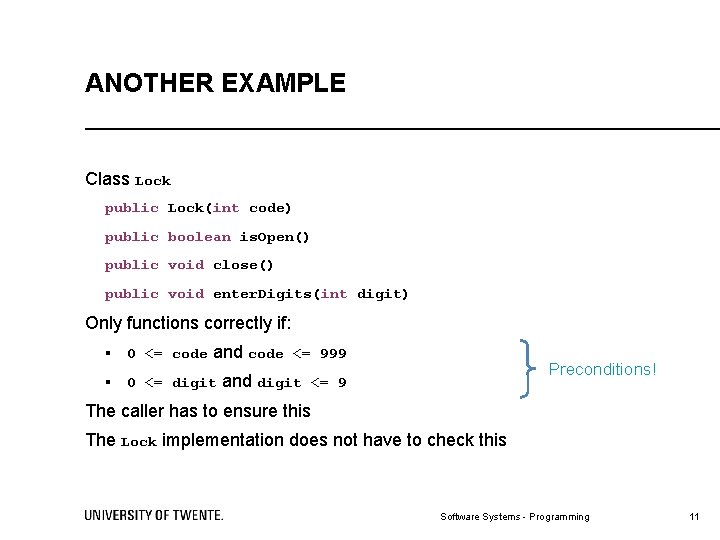 ANOTHER EXAMPLE Class Lock public Lock(int code) public boolean is. Open() public void close()