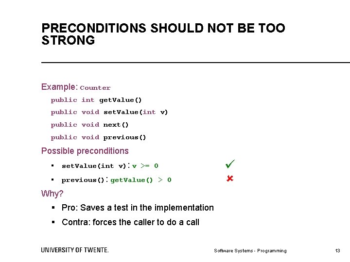 PRECONDITIONS SHOULD NOT BE TOO STRONG Example: Counter public int get. Value() public void