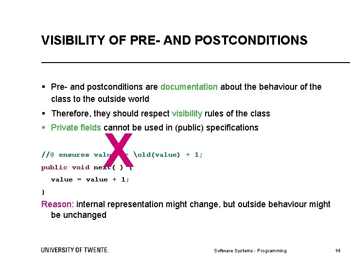VISIBILITY OF PRE- AND POSTCONDITIONS § Pre- and postconditions are documentation about the behaviour