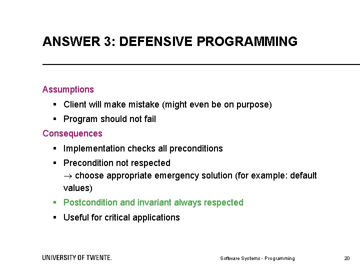 ANSWER 3: DEFENSIVE PROGRAMMING Assumptions § Client will make mistake (might even be on