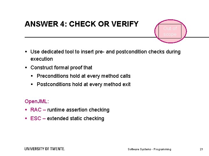 ANSWER 4: CHECK OR VERIFY Out of scope § Use dedicated tool to insert