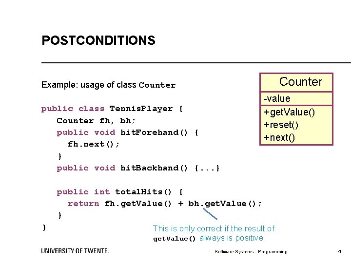 POSTCONDITIONS Counter Example: usage of class Counter public class Tennis. Player { Counter fh,