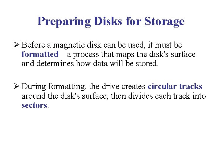 Preparing Disks for Storage Ø Before a magnetic disk can be used, it must Preparing Disks for Storage Ø Before a magnetic disk can be used, it must