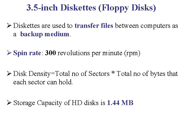 3. 5 -inch Diskettes (Floppy Disks) Ø Diskettes are used to transfer files between 3. 5 -inch Diskettes (Floppy Disks) Ø Diskettes are used to transfer files between