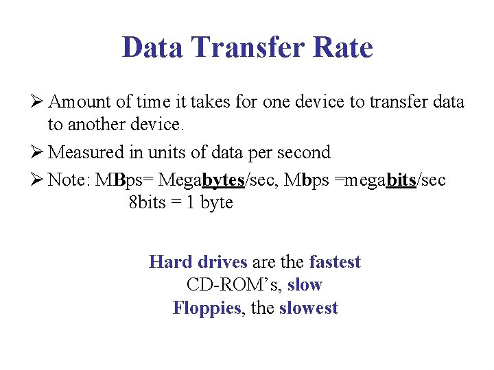 Data Transfer Rate Ø Amount of time it takes for one device to transfer Data Transfer Rate Ø Amount of time it takes for one device to transfer
