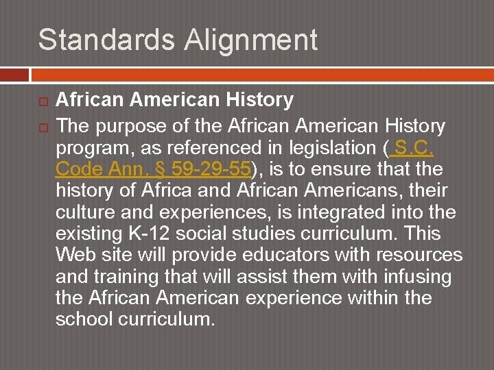 Standards Alignment African American History The purpose of the African American History program, as
