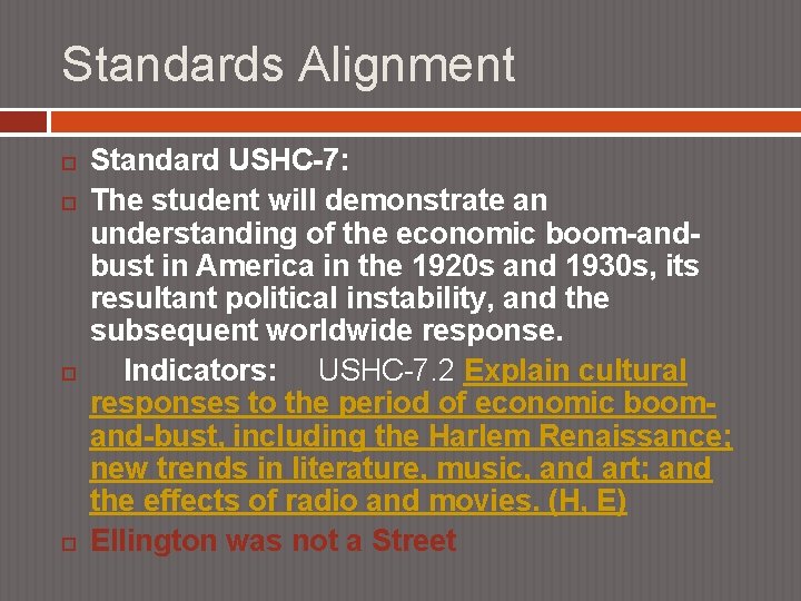 Standards Alignment Standard USHC-7: The student will demonstrate an understanding of the economic boom-andbust