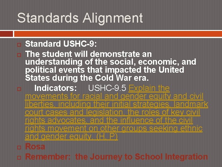 Standards Alignment Standard USHC-9: The student will demonstrate an understanding of the social, economic,