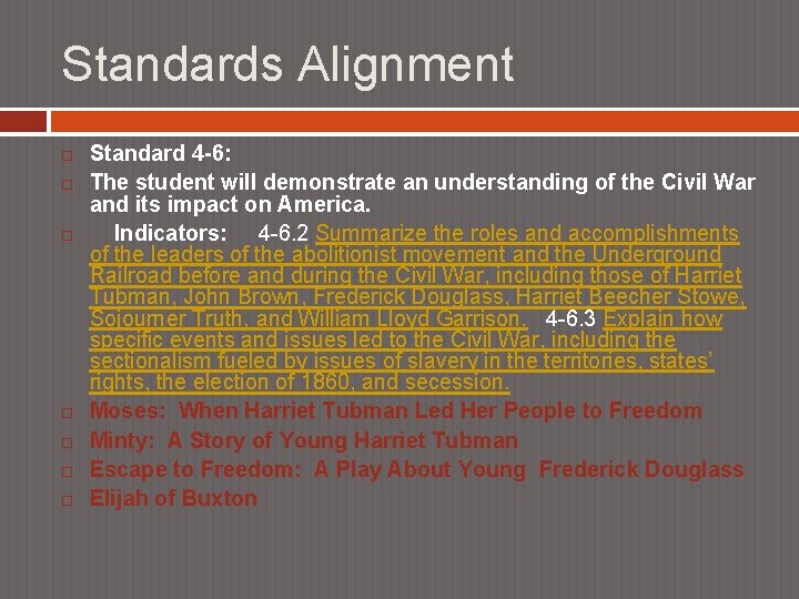 Standards Alignment Standard 4 -6: The student will demonstrate an understanding of the Civil