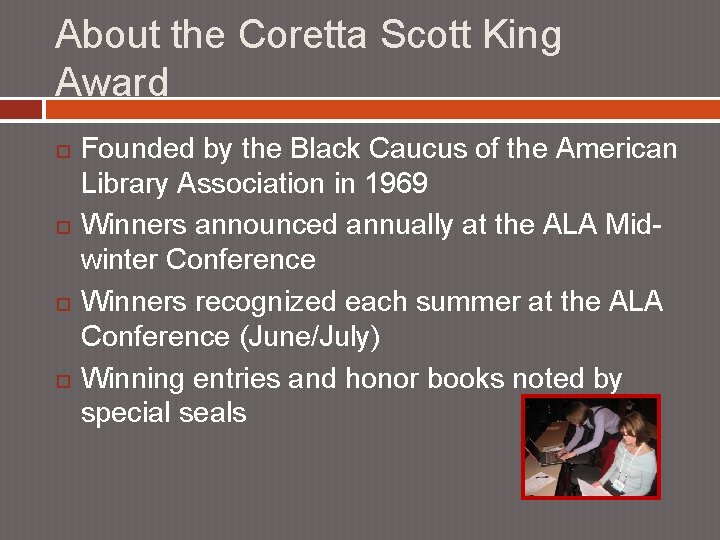 About the Coretta Scott King Award Founded by the Black Caucus of the American