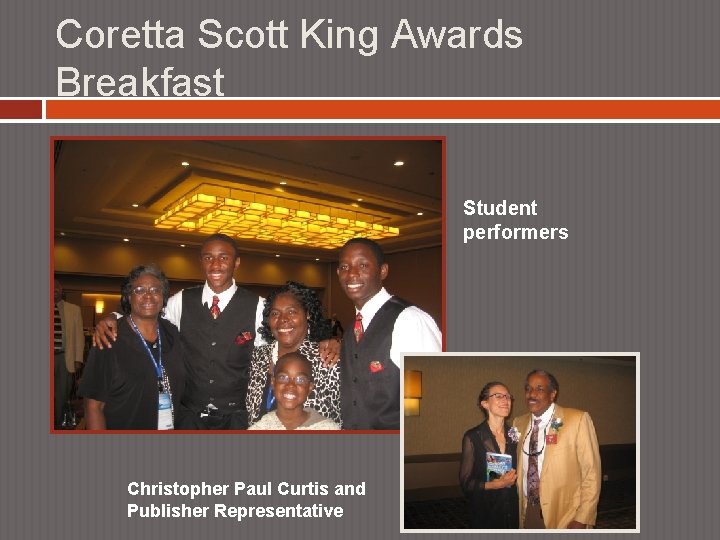 Coretta Scott King Awards Breakfast Student performers Christopher Paul Curtis and Publisher Representative 
