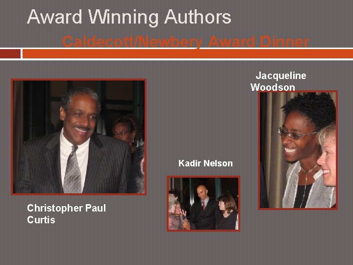 Award Winning Authors Caldecott/Newbery Award Dinner Jacqueline Woodson Kadir Nelson Christopher Paul Curtis 