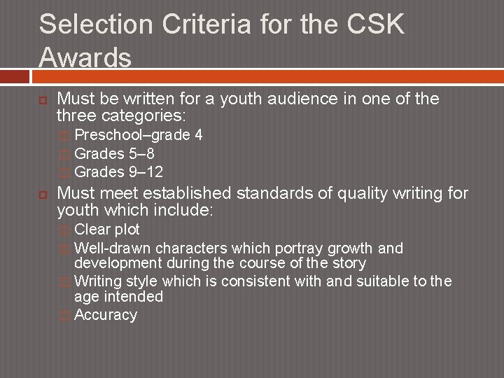 Selection Criteria for the CSK Awards Must be written for a youth audience in