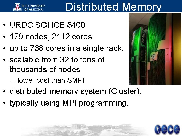 Distributed Memory • • URDC SGI ICE 8400 179 nodes, 2112 cores up to