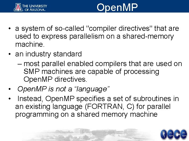 Open. MP • a system of so-called "compiler directives" that are used to express