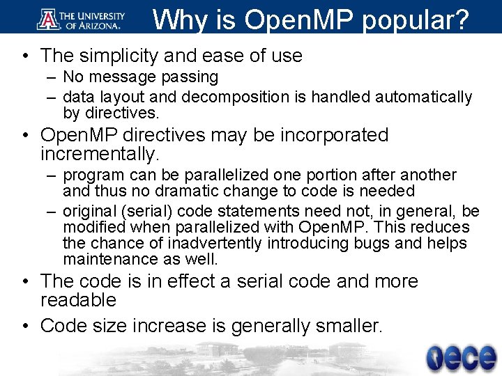 Why is Open. MP popular? • The simplicity and ease of use – No