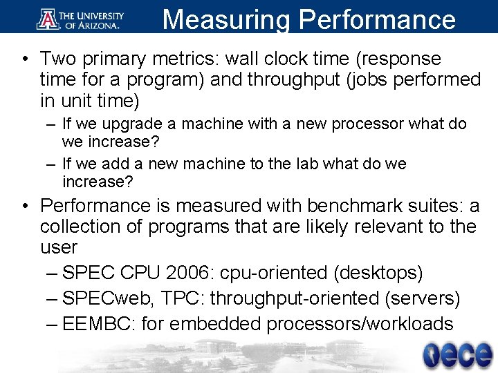 Measuring Performance • Two primary metrics: wall clock time (response time for a program)