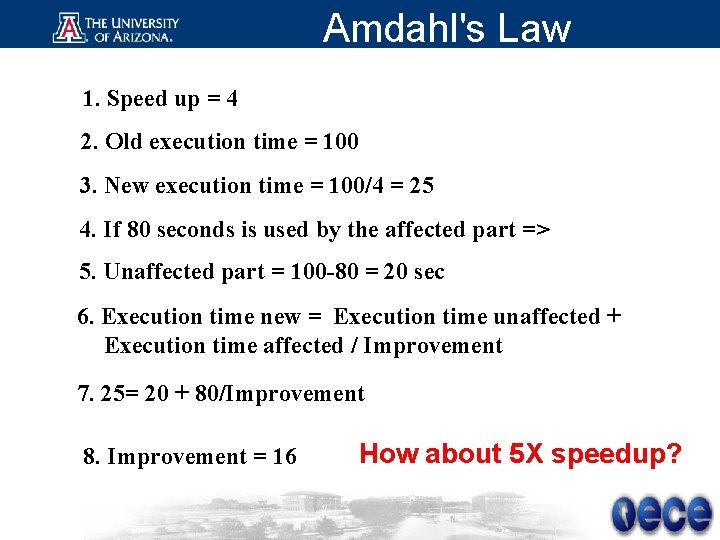 Amdahl's Law 1. Speed up = 4 2. Old execution time = 100 3.