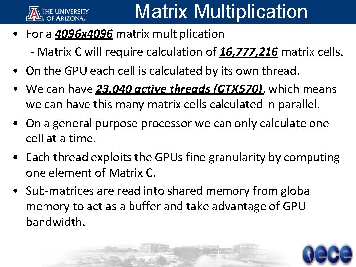 Matrix Multiplication • For a 4096 x 4096 matrix multiplication - Matrix C will