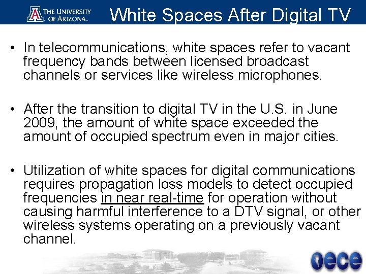 White Spaces After Digital TV • In telecommunications, white spaces refer to vacant frequency