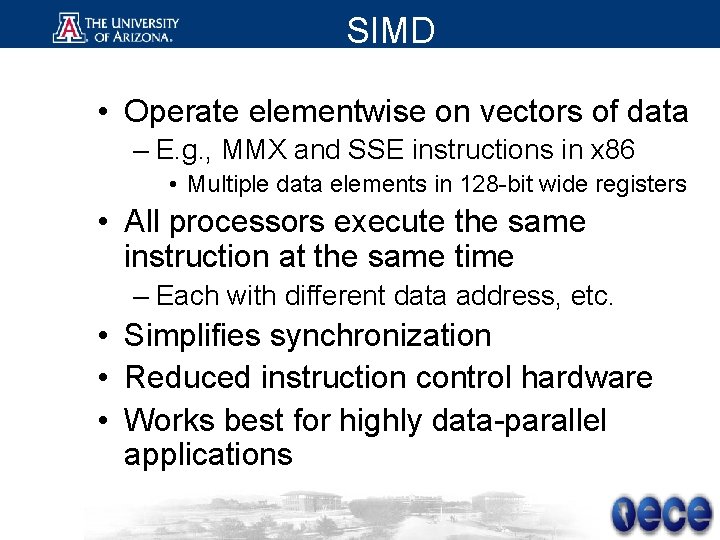 SIMD • Operate elementwise on vectors of data – E. g. , MMX and