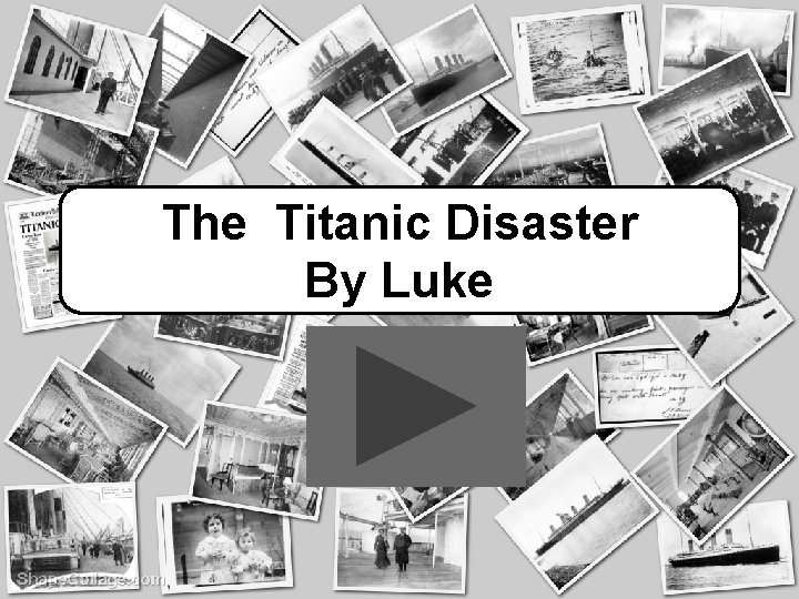 The Titanic Disaster By Luke 