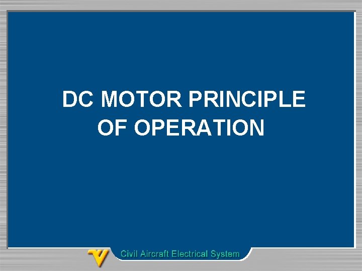 DC MOTOR PRINCIPLE OF OPERATION 