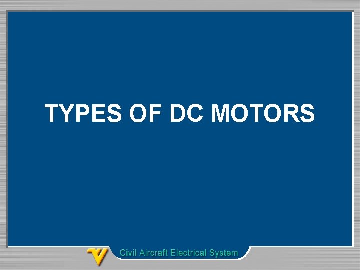 TYPES OF DC MOTORS 