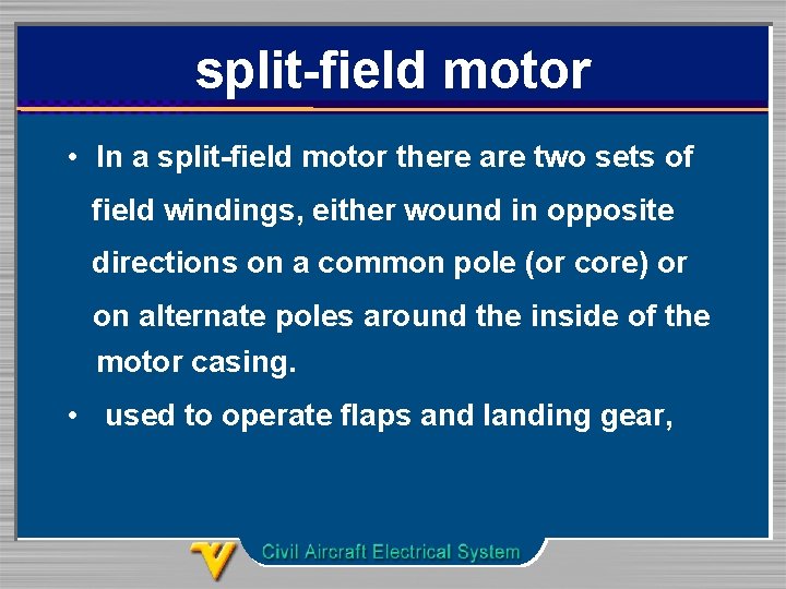 split-field motor • In a split-field motor there are two sets of field windings,