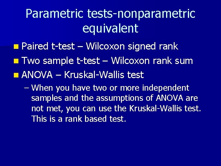 Parametric tests-nonparametric equivalent n Paired t-test – Wilcoxon signed rank n Two sample t-test Parametric tests-nonparametric equivalent n Paired t-test – Wilcoxon signed rank n Two sample t-test
