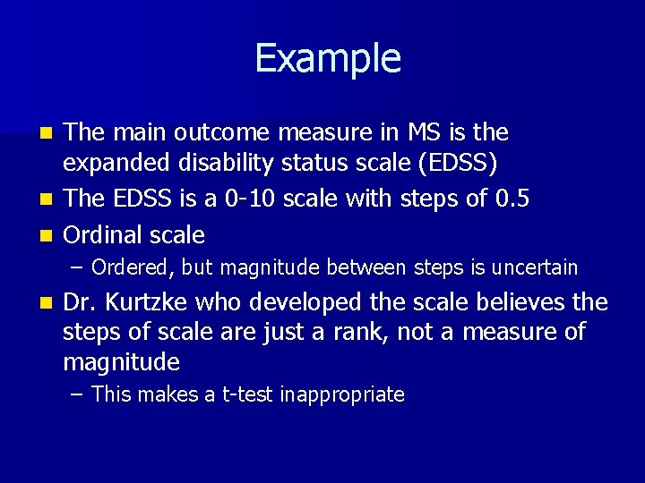 Example n n n The main outcome measure in MS is the expanded disability Example n n n The main outcome measure in MS is the expanded disability