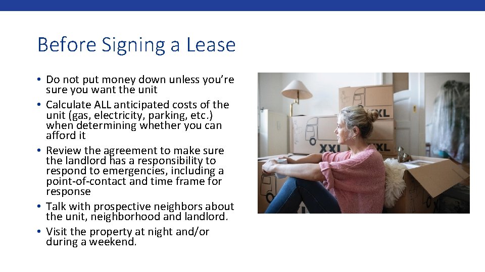 Before Signing a Lease • Do not put money down unless you’re sure you