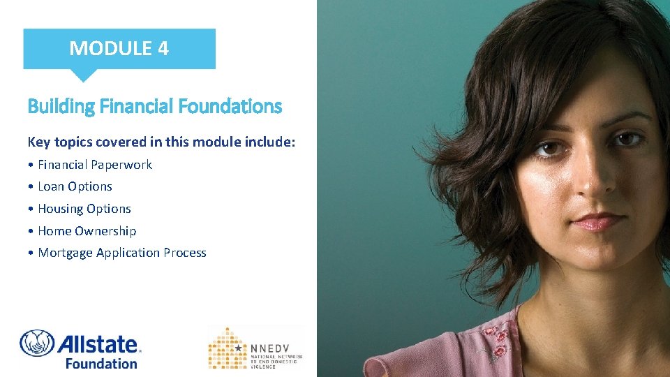 MODULE 4 Building Financial Foundations Key topics covered in this module include: • Financial